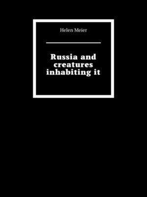 cover image of Russia and creatures inhabiting it